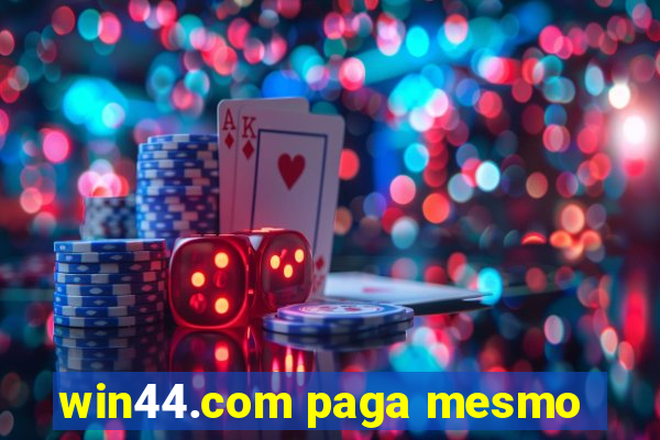 win44.com paga mesmo